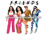 Ladies Together Best Friends Goddess Queen Divas Classy Lady .SVG .EPS .PNG Vector Clipart Perfect For Printing Not For Cutting