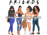 Ladies Together Best Friends Goddess Queen Divas Classy Lady .SVG .EPS .PNG Vector Clipart Perfect For Printing Not For Cutting