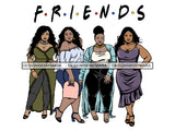 Ladies Together Best Friends Goddess Queen Divas Classy Lady .SVG .EPS .PNG Vector Clipart Perfect For Printing Not For Cutting
