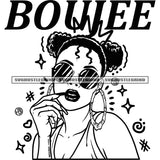 Boujee Quote Afro Women Sexy Pose Short Curly Hair African Girl Wearing Sunglass Long Nail Design Element Symbol Black And White BW SVG JPG PNG Vector Clipart Cricut Cutting Files