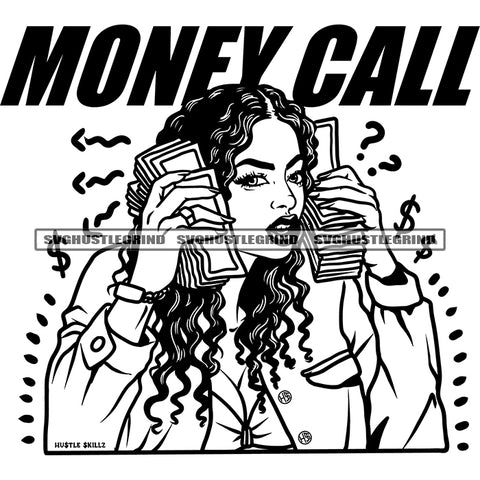 Money Call Quote Afro Woman Holding Money Bundle Long Curly Hair Design Element Black And White BW Vector African Girl Wearing Sexy Dress SVG JPG PNG Vector Clipart Cricut Cutting Files