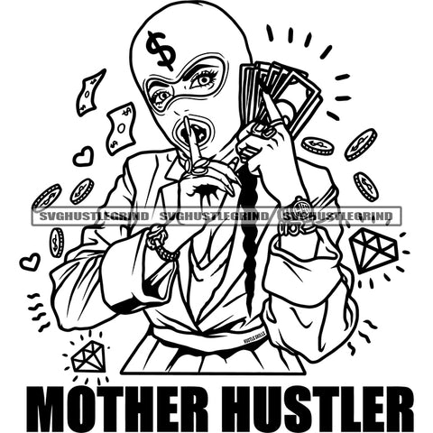 Mother Hustler Quote Afro Woman Shut Up Hand Sign Vector African Woman Holding Money Bundle Black And White BW Cash And Coin Dripping Wearing Musk SVG JPG PNG Vector Clipart Cricut Cutting Files