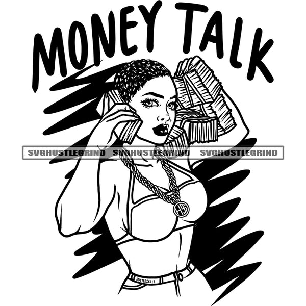 Money Talk Quote Afro Woman Holding Money Bundle Vector Sexy Woman Background Design Element Gangster Girl Short Hair BW SVG JPG PNG Vector Clipart Cricut Cutting Files