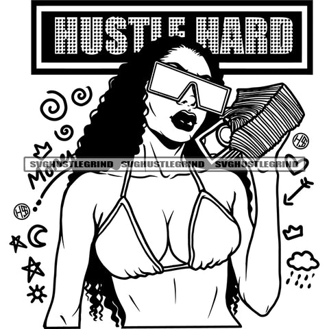 Hustle Hard Quote Afro Woman Wearing Sunglass And Holding Money Vector African Woman Bikini Symbol Black And White BW SVG JPG PNG Vector Clipart Cricut Cutting Files
