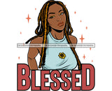 Blessed Diva Dreadlocks Hairstyle Melanin Woman SVG PNG JPG Cut Files For Silhouette Cricut and More!