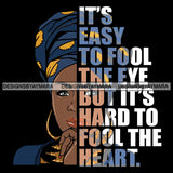 Afro Urban Woman It's Easy To Fool The Eye Gangster Quotes Street Girl Hipster Boss Lady Black Woman Nubian Queen Melanin SVG Cutting Files For Silhouette Cricut and More