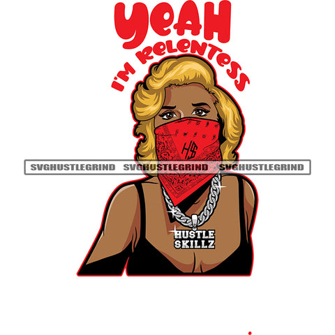 Yeah I'm Relentless Red Quote Vintage Gangster Chola Girl Wearing Musk Vector Golden Color Short Hair Design Element White Background Wearing Bikini SVG JPG PNG Vector Clipart Cricut Cutting Files