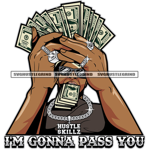 I Am Gonna Pass You Quote Gangster Man Holding Money Vector Money Bundle On Mouth Wearing Dimond Chain And Ring Color Design Element Sunglass SVG JPG PNG Vector Clipart Cricut Cutting Files