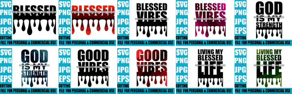 Bundle 10 Blessed Vibes God Is My Strength Dripping SVG Hot Selling Designs SVG JPG PNG Layered Cutting Files For Silhouette Cricut and More