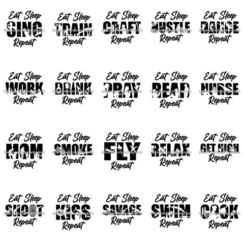 Bundle 20 Eat Sleep Pray Hustle Craft Repeat Quotes Life Style Love Passion Hobbies SVG PNG JPG Cutting Files For Silhouette Cricut and More!