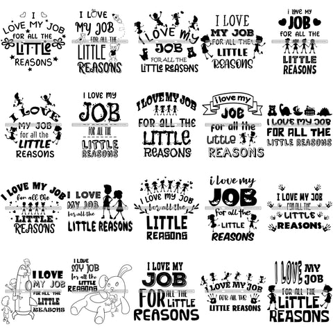 Bundle 20 I Love My Job For All The Little Reasons School Teacher Designs Kids Children Education Love PNG JPG SVG Cutting Files For Silhouette Cricut and More!