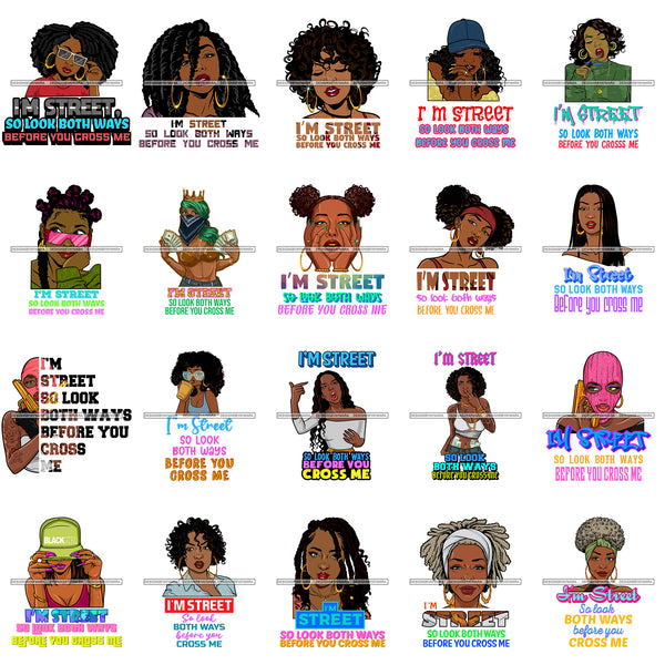 Bundle 20 I'm Street So Look Both Ways Before You Cross Me Quotes Melanin Pretty Woman Melanin Black Girl Magic Nubian SVG PNG JPG Cutting Files For Silhouette Cricut and More!