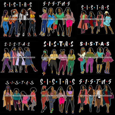 Bundle 9 Sistas Dope Women Friends Together Sisters Logo Designs .SVG Cut Files For Silhouette Cricut and More!