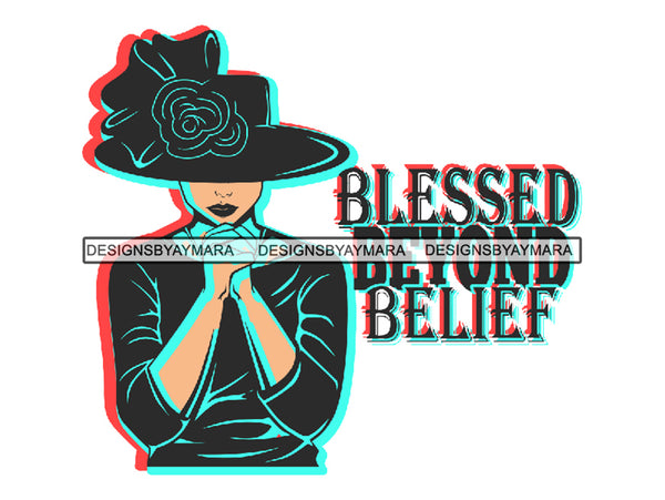 Woman Praying God SVG Believe Religion Faith African American Ethnicity Old School Hat Church Classy Lady Life Quotes Spirit Awakening Queen Diva
