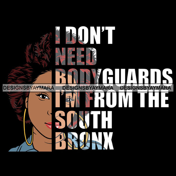 Afro Urban Woman I Don't Need Bodyguards Gangster Quotes Street Girl Hipster Boss Lady Black Woman Nubian Queen Melanin SVG Cutting Files For Silhouette Cricut and More