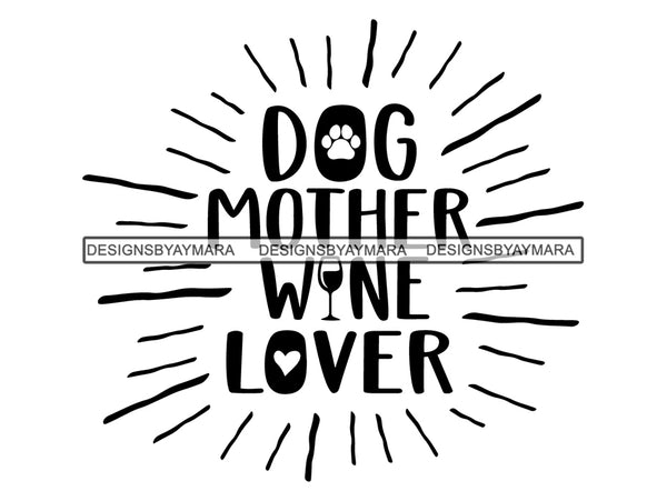 Dog Mother Wine Lover SVG Quotes Files For Silhouette and Cricut