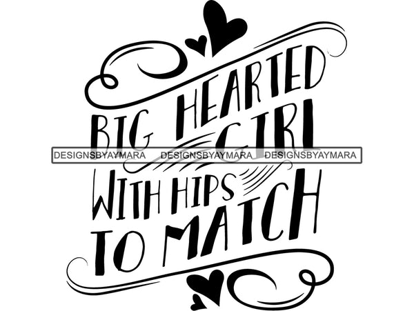 Big Hearted Girl With Hip to Match SVG Quotes Files For Silhouette and Cricut