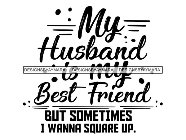 My Husband is my Best Friend SVG Cute Quotes Cut Files For Silhouette and Cricut