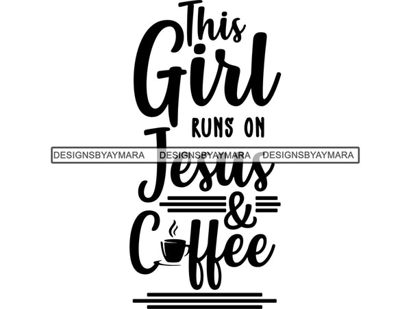 This Girl Runs on Jesus and Coffee SVG Cute Quotes Cut Files For Silhouette and Cricut