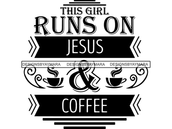 This Girl Runs on Jesus and Coffee SVG Cute Quotes Cut Files For Silhouette and Cricut