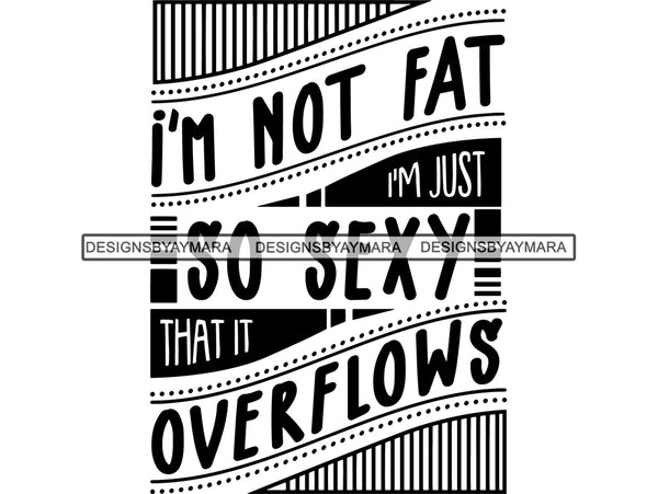 I'm Not Fat SVG Quotes Files For Silhouette and Cricut