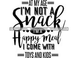 At My Age I'm Not A Snack SVG Quotes Files For Silhouette and Cricut