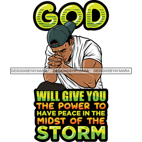 God Will Give You The Power Afro Man Praying God Lord Quotes Prayers Hands Pray Religion Holy Worship Hope Faith Spiritual PNG JPG Cutting Designs