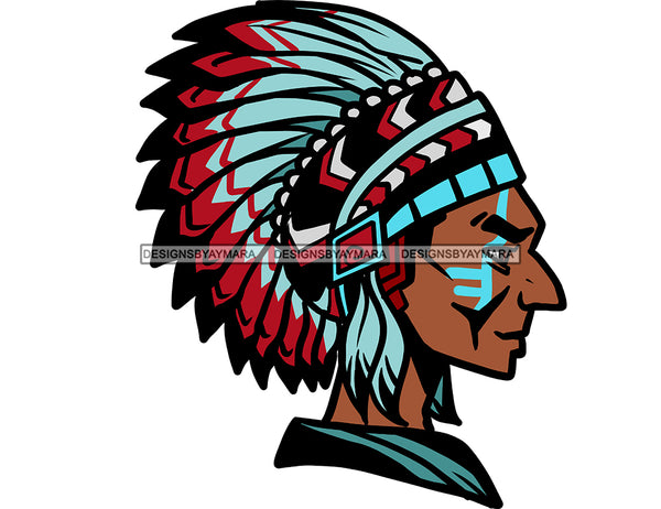Native American Man Chief Indigenous Warrior Symbols Face Paint War Bonnet Blue Red Headdress Headband Feathers Tribes Native  Skillz JPG PNG  Clipart Cricut Silhouette Cut Cutting