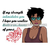 Black Woman Quote If My Strength Afro Woman In Sunglasses SVG JPG PNG Vector Clipart Cricut Silhouette Cut Cutting