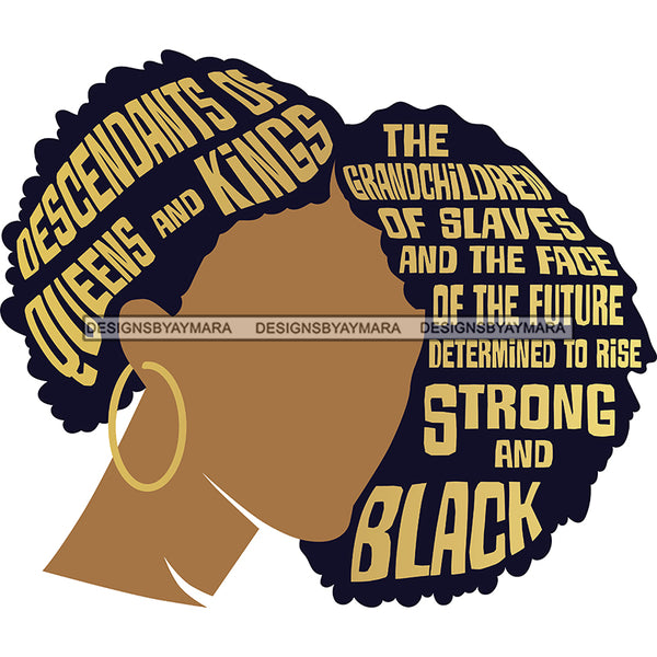 Afro Queen The Grandchildren Of Slaves Quotes No Face SVG JPG PNG Vector Clipart Cricut Silhouette Cut Cutting
