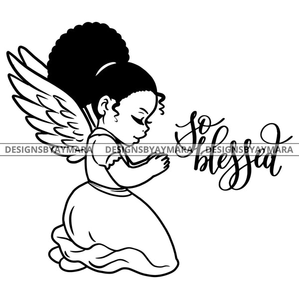 Precious Black Angel Girl Religious Quote Hands Praying Blessed Holy Spirit B/W SVG JPG PNG Vector Clipart Cricut Silhouette Cut Cutting