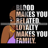 Afro Urban Woman Blood Makes You Related Gangster Quotes Street Girl Hipster Boss Lady Black Woman Nubian Queen Melanin SVG Cutting Files For Silhouette Cricut and More