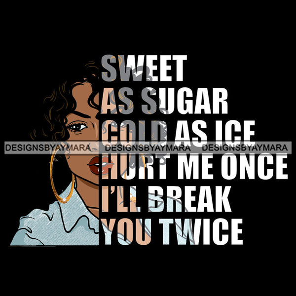 Afro Urban Woman Sweet As Sugar Cold As Ice Gangster Quotes Street Girl Hipster Boss Lady Black Woman Nubian Queen Melanin SVG Cutting Files For Silhouette Cricut and More