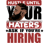 Afro Handsome Sexy Black Man Beard Hustle Until Your Haters Ask Quote Model Fashion Male Guy Close-up Macho Manly Cut SVG Files For Cutting and More