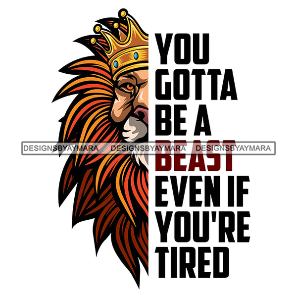 Half Face Lion Animal Beast Mood Motivational Quote Affirmations White Background SVG JPG PNG Vector Clipart Cricut Silhouette Cut Cutting