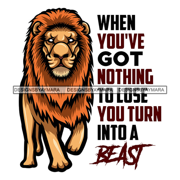 Lion Animal Beast Mood Motivational Quote Strength Success White Background SVG JPG PNG Vector Clipart Cricut Silhouette Cut Cutting