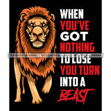 Lion Animal Beast Mood Motivational Quote Strength Success Black Background SVG JPG PNG Vector Clipart Cricut Silhouette Cut Cutting