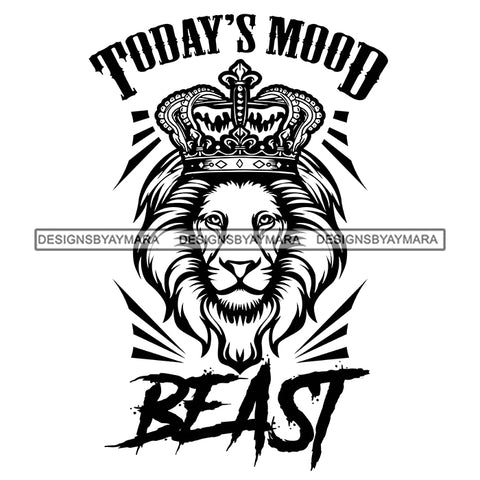 Lion Animal Beast Mood Motivational Quote Positive Attitude Illustration B/W SVG JPG PNG Vector Clipart Cricut Silhouette Cut Cutting