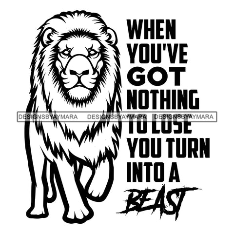 Lion Animal Beast Mood Motivational Quote Strength Success Illustration B/W SVG JPG PNG Vector Clipart Cricut Silhouette Cut Cutting