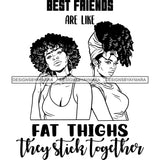 Beautiful Afro Women Best Friends Love Quote Ladies Close Friends Illustration B/W SVG JPG PNG Vector Clipart Cricut Silhouette Cut Cutting