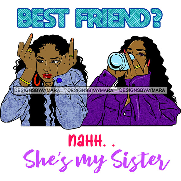 Beautiful Afro Women Best Friends Love Quote Sisters Together Illustration SVG JPG PNG Vector Clipart Cricut Silhouette Cut Cutting