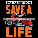 Motorcycle Quotes Save A Life Watch For Motorcycle Biker Bikes Man Riding SVG PNG JPG Cut Files For Silhouette Cricut and More!