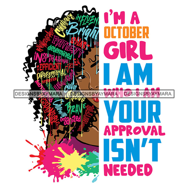 I'm A October Girl I'm Who I'm Your Approval Isn't Needed Birthday Celebration Queen SVG JPG PNG Vector Clipart Cricut Silhouette Cut Cutting