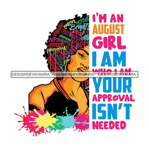 I'm A August Girl I'm Who I'm Your Approval Isn't Needed Birthday Celebration Queen SVG JPG PNG Vector Clipart Cricut Silhouette Cut Cutting