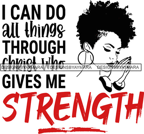 I Can Do All Things Through Chris Who Gives Me Strength Woman Praying SVG PNG JPG Cut Files For Silhouette Cricut and More!