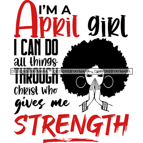 Beautiful Black Woman Praying Quote April Birthday Puffy Afro Hairstyle SVG JPG PNG Vector Clipart Cricut Silhouette Cut Cutting