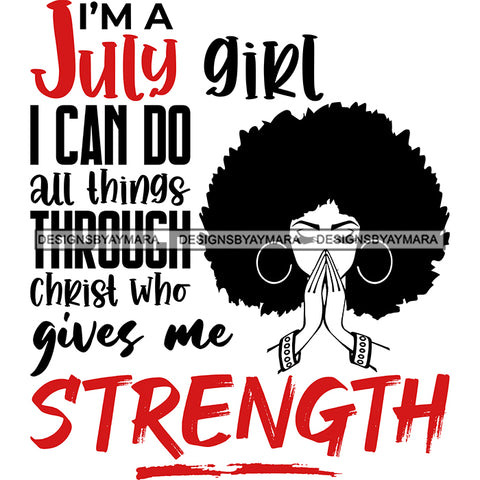 Beautiful Black Woman Praying Quote July Birthday Puffy Afro Hairstyle SVG JPG PNG Vector Clipart Cricut Silhouette Cut Cutting