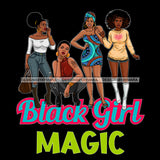 Black Girl Magic Best Friends Quotes Sistas Buddies Homies Black Women Melanin Nubian SVG JPG PNG Vector Clipart Cricut Silhouette Cut Cutting