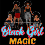 Black Girl Magic Friends Together Sistas Sisters Best Friend Family Melanin Nubian Vector Designs PNG JPG SVG Cutting Files For Silhouette Cricut and More!