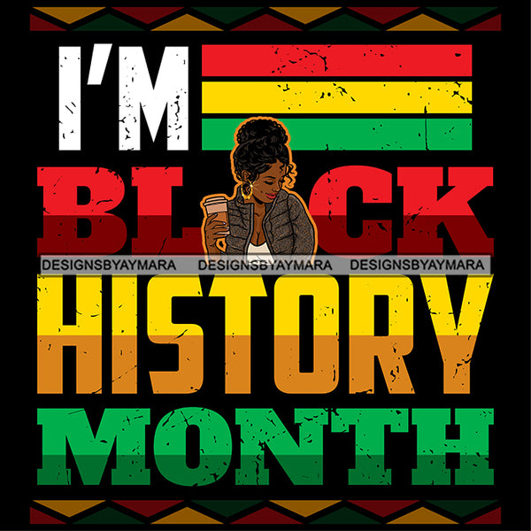 I'm Black History Month Quotes Proud Roots African American Culture Celebration Melanin Pride SVG Clipart Vector Designs Cutting Files For Circuit Silhouette Cricut and More!